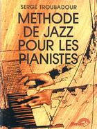 Couverture du livre « Méthode de jazz pour les pianistes » de Serge Troubadour aux éditions Carisch Musicom