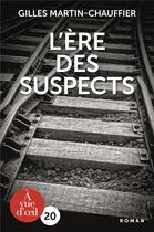 Couverture du livre « L'ère des suspects » de Gilles Martin-Chauffier aux éditions A Vue D'oeil