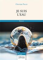 Couverture du livre « Je suis l'eau » de Olivier Pauly aux éditions Verone