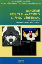 Couverture du livre « Imagerie des traumatismes crânio-cérébraux » de Stephane Louryan et Marc Lemort aux éditions Sauramps Medical