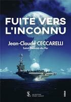 Couverture du livre « Fuite vers l inconnu » de Ceccarelli J-C. aux éditions Sydney Laurent