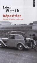 Couverture du livre « Déposition : Journal de guerre 1940-1944 » de Leon Werth aux éditions Points
