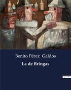 Couverture du livre « La de Bringas » de Benito Perez Galdos aux éditions Culturea