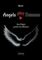 Couverture du livre « Angels play Demons : Les Anges jouant les Démons » de Geoni aux éditions Verone