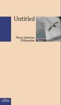Couverture du livre « Untitled » de Pierre Antoine Villemaine aux éditions Sansouire