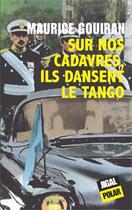 Couverture du livre « Sur nos cadavres, ils dansent le tango » de Maurice Gouiran aux éditions Jigal