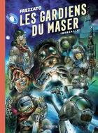 Couverture du livre « Les gardiens du maser - integrale » de Frezzato Massimo aux éditions Caurette