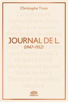 Couverture du livre « Journal de L. (1947-1952) » de Christophe Tison aux éditions Goutte D'or Editions