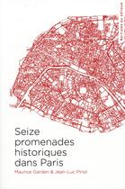 Couverture du livre « Seize promenades historiques dans Paris » de Maurice Garden et Jean-Luc Pinol aux éditions Editions Du Detour