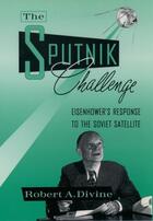 Couverture du livre « The Sputnik Challenge » de Divine Robert A aux éditions Oxford University Press Usa