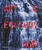Couverture du livre « Art and ecology now » de Brown aux éditions Thames & Hudson