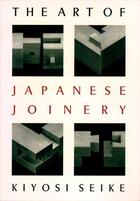 Couverture du livre « The art of japanese joinery » de Seike Kiyosi aux éditions Random House Us