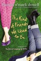 Couverture du livre « The Kind of Friends We Used to Be » de Dowell Frances O'Roark aux éditions Atheneum Books For Young Readers