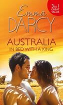 Couverture du livre « Australia: In Bed with a King (Mills & Boon M&B) (Kings of the Outback » de Emma Darcy aux éditions Mills & Boon Series