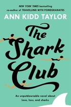 Couverture du livre « THE SHARK CLUB » de Ann Kidd Taylor aux éditions Hachette Uk