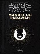Couverture du livre « Manuel du Padawan » de  aux éditions Hachette Pratique