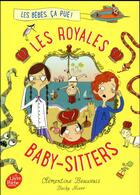 Couverture du livre « Les royales baby-sitters t.1 ; les bébés, ça pue ! » de Clementine Beauvais et Becka Moor aux éditions Le Livre De Poche Jeunesse