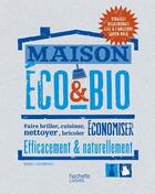 Couverture du livre « Maison éco et bio » de Richard Freudenberger aux éditions Hachette Pratique