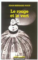 Couverture du livre « Le rouge et le vert » de Jean-Bernard Pouy aux éditions Gallimard