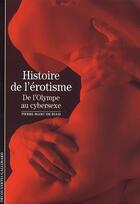 Couverture du livre « Histoire de l'érotisme ; de l'Olympe au cybersexe » de Pierre-Marc De Biasi aux éditions Gallimard