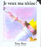 Couverture du livre « Je veux ma tetine ! » de Tony Ross aux éditions Gallimard-jeunesse