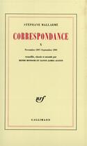 Couverture du livre « Correspondance - vol10 - novembre 1897 - septembre 1898 » de Stephane Mallarme aux éditions Gallimard