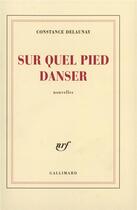 Couverture du livre « Sur quel pied danser » de Constance Delaunay aux éditions Gallimard