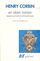 Couverture du livre « En islam iranien t.4 ; aspects spirituels et philosophiques ; l'école d'ispahan, l'école shaykhie, le douzième imâm » de Henry Corbin aux éditions Gallimard (patrimoine Numerise)