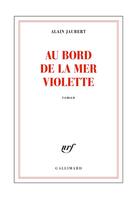 Couverture du livre « Au bord de la mer violette » de Alain Jaubert aux éditions Gallimard