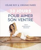 Couverture du livre « 30 jours pour aimer son ventre » de Virginie Paree et Celine Roy aux éditions Flammarion