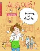 Couverture du livre « Au secours ! Tome 4 : personne ne m'écoute » de Alice Briere-Haquet et Eglantine Ceulemans aux éditions Pere Castor