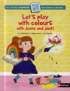 Couverture du livre « Jenny and Jack ; let's play with colors ! » de Orianne Lallemand et Elsa Fouquier et Tamara Page-Jones aux éditions Nathan