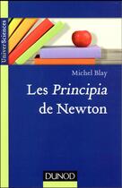 Couverture du livre « Les Principia de Newton » de Michel Blay aux éditions Dunod