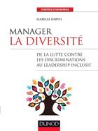 Couverture du livre « Manager la diversité ; de la lutte contre les discriminations au leadership inclusif » de Olivier Bas aux éditions Dunod