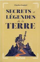Couverture du livre « Secrets et légendes de la Terre » de Charles Frankel aux éditions Dunod