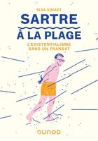 Couverture du livre « Sartre à la plage : l'existentialisme dans un transat » de Elsa Godart aux éditions Dunod