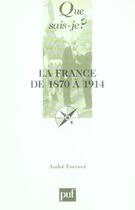 Couverture du livre « La France de 1870 à 1914 » de Andre Encreve aux éditions Que Sais-je ?