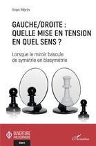 Couverture du livre « Gauche/Droite : quelle mise en tension en quel sens ? » de Yvan Morin aux éditions L'harmattan