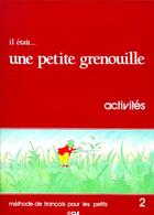 Couverture du livre « Il etait...UNE Petite grenouille 2livret d'activites » de Girardet/Toux aux éditions Cle International