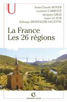 Couverture du livre « La France ; Les 26 Regions » de Jean-Claude Boyer aux éditions Armand Colin