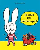 Couverture du livre « Je veux pas déménager ! » de Stephanie Blake aux éditions Ecole Des Loisirs