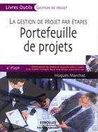 Couverture du livre « La gestion de projet par étapes ; portefeuille de projets ; 4e étape » de Hugues Marchat aux éditions Organisation