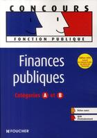 Couverture du livre « Finances publiques ; catégories A et B » de Jean-Pierre Reynaud aux éditions Foucher