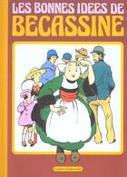 Couverture du livre « Les bonnes idees de Bécassine » de Caumery et Joseph-Porphyre Pinchon aux éditions Gautier Languereau