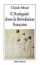 Couverture du livre « L'antiquite dans la revolution francaise » de Claude Mosse aux éditions Albin Michel