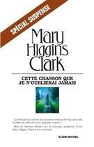 Couverture du livre « Cette chanson que je n'oublierai jamais » de Mary Higgins Clark aux éditions Albin Michel