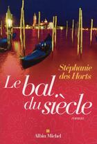 Couverture du livre « Le bal du siècle » de Stephanie Des Horts aux éditions Albin Michel