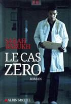 Couverture du livre « Le cas zéro » de Sarah Barukh aux éditions Albin Michel
