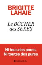 Couverture du livre « Le bucher des sexes » de Brigitte Lahaie aux éditions Albin Michel