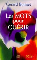 Couverture du livre « Les Mots pour guérir » de Gerard Bonnet aux éditions Payot